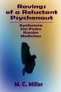 Ravings of a Reluctant Psychonaut: Ayahuasca, San Pedro, Kambo Medicinas