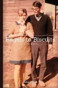 Bagels to Biscuits: A Memoir