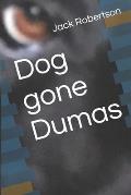 Dog gone Dumas