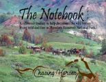 The Notebook: A reference manual to help document the wild horses living wild and free in Theodore Roosevelt National Park.
