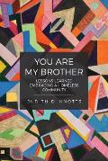You Are My Brother: Lessons Learned Embracing a Homeless Community