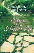The Book Of John: Steps to a Happier Life (Color Interior)