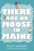 There Are No Moose in Maine
