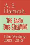 Earth Dies Streaming Film Writing 2002 2018