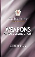 Prayer Declaration Series: Weapons of Mass Destruction I