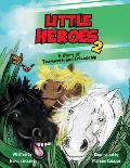 Little Heroes 2: A Story of Teamwork and Friendship