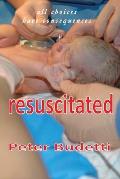 Resuscitated: all choices have consequences
