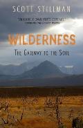 Wilderness the Gateway to the Soul Spiritual Enlightenment Through Wilderness