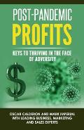 Post-Pandemic Profits: Keys To Thriving in the Face of Adversity