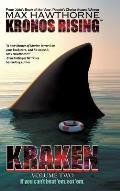 Kronos Rising: Kraken (Volume 2 of 3): If You Can't Beat 'em, Eat 'em.