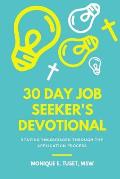 30 Day Job Seeker's Devotional: Staying Encouraged Through The Application Process