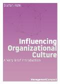 Influencing Organizational Culture: A Very Brief Introduction