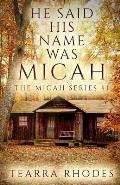 He Said His Name Was Micah