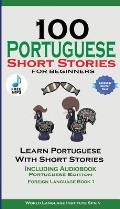 100 Portuguese Short Stories for Beginners Learn Portuguese with Stories with Audio: Portuguese Edition Foreign Language Book 1