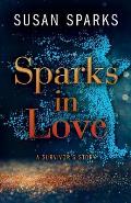 Sparks in Love: A Survivor's Story