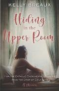 Hiding in the Upper Room: How the Catholic Sacraments Healed Me from Child Loss
