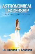 Astronomical Leadership: Be amazed at who you are