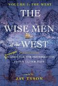 The Wise Men of the West: A Search for the Promised One in the Latter Days