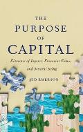 Purpose of Capital Elements of Impact Financial Flows & Natural Being