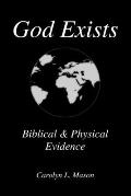 God Exists Biblical & Physical Evidence
