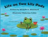 Life on Two Lily Pads