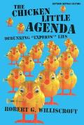 The Chicken Little Agenda: Debunking Experts' Lies