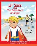 Lil Sass & the Adventure of Anger Lil Sass Explores Her Emotions & Learns That Its Ok to Express Anger