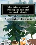 The Adventures of Porcupine and His Animal Friends