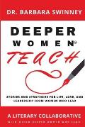 DEEPER Women Teach: Stories of life, love, and leadership and strategies of women who lead