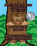 Drystan the Dragon and Friends Series, Book 3: Delbert Finds Himself