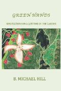 Green Hands: Meditations On A Lifetime In The Garden