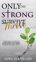 Only the Strong Thrive