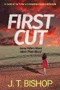 First Cut: A Novel of Suspense (Book One in the Detectives Daniels and Remalla Series)