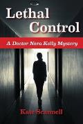 Lethal Control: A Doctor Nora Kelly Mystery