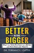 Better Before Bigger: Practical Steps for Creating a Better and More Excellent Ministry