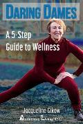 Daring Dames: A 5-Step Guide to Wellness