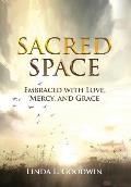 Sacred Space: Embraced with Love, Mercy, and Grace