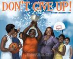 Don't Give Up!: a CREAM E. BIGGUMS story
