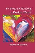 10 Steps to Healing a Broken Heart