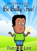 Be BULLY-FREE!