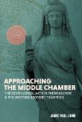 Approaching the Middle Chamber: The Seven Liberal Arts in Freemasonry & the Western Esoteric Tradition