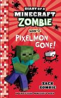 Diary of a Minecraft Zombie Book 12: Pixelmon Gone!