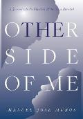 The Other Side Of Me: A Journey Into The Mystical & The Gems Revealed