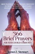 Brief Prayers for Your Church Community: 366 Brief Prayers for Your Church Community, Enough for One Prayer Each Day