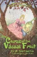 The Curse of the Vassal Fruit: Book 1 in the Frog Prince Adventures