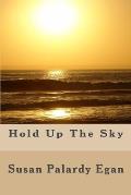 Hold Up The Sky: A Fictional Memoir