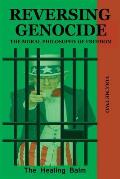 Reversing Genocide: The Moral Philosophy of Freedom Volume Two
