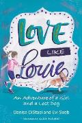 Love Like Louie: An Adventure of a Girl and a Lost Dog