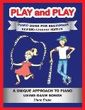 Play and Play: Learn How to Play the Piano and Keyboard Using a Fun and Easy Method REVISED STUDENT EDITION
