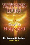 Victorious Living: Through the Holy Spirit